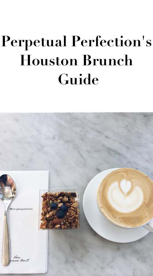 Perpetual Perfection's Houston Brunch Guide